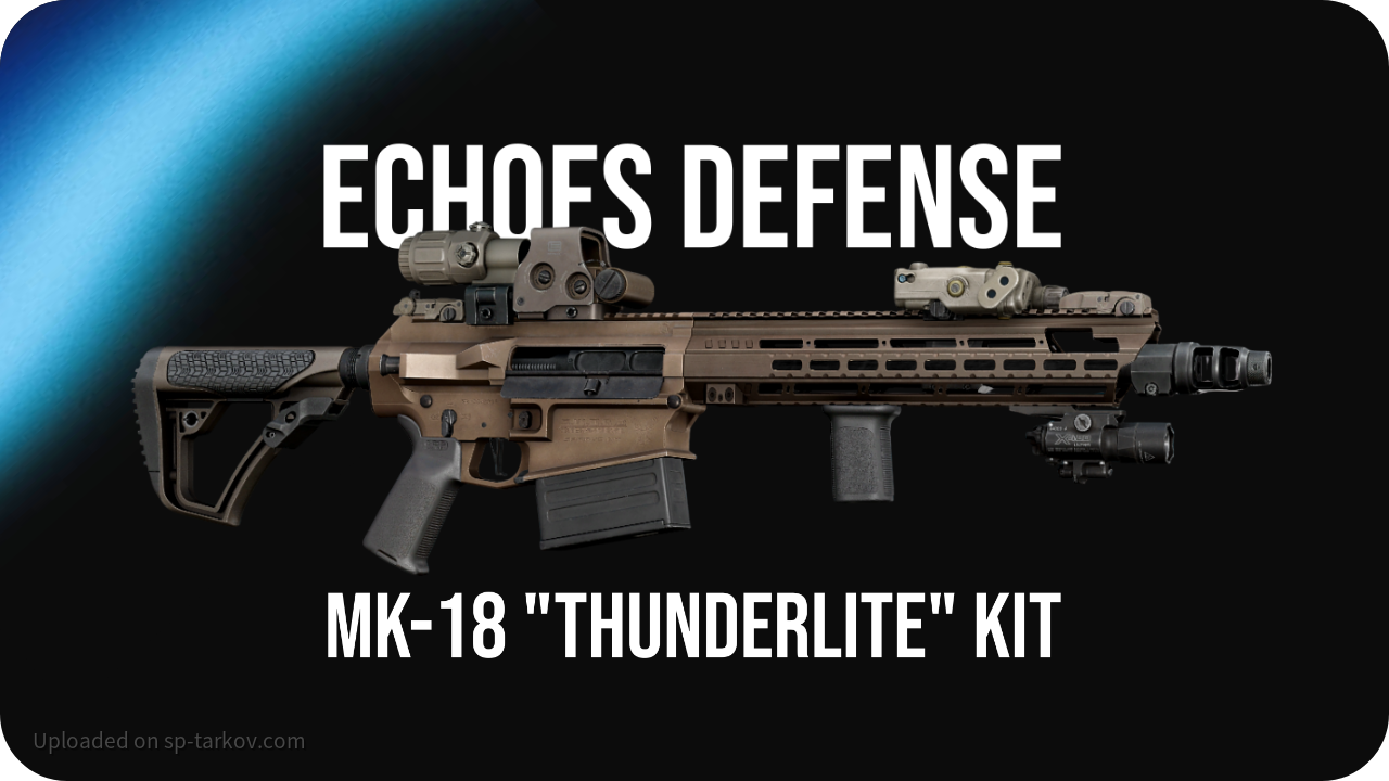 Echoes of Tarkov - MK-18 Thunderlite kit